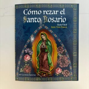 Como Rezar el Santo Rosario